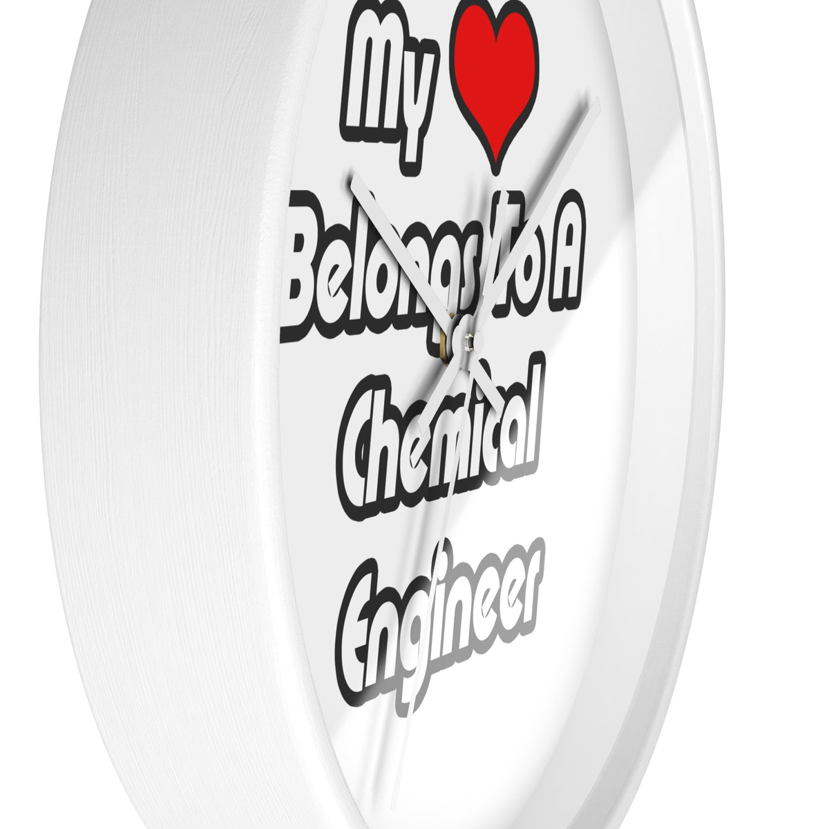 My Heart Belongs To A Chemical Engineer - Wall Clock
