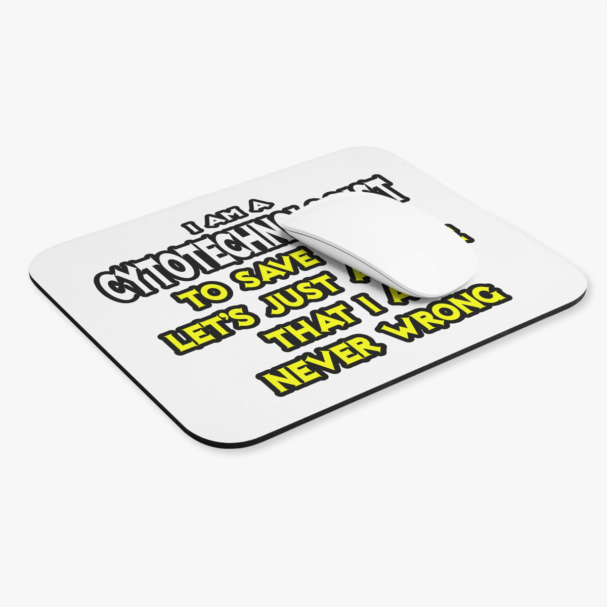Cytotechnologist .. Assume I Am Never Wrong - Mouse Pad (Rectangle)