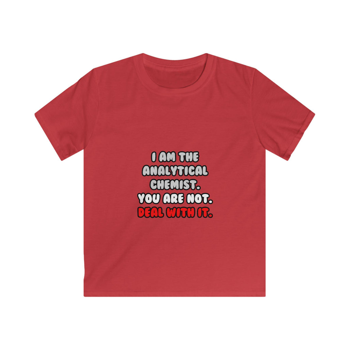 Deal With It ... Funny Analytical Chemist - Kids Softstyle Tee