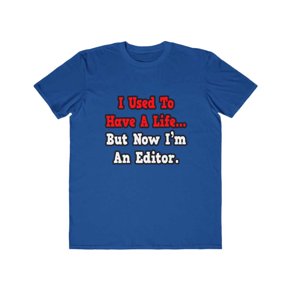 I Used to Have a Life...Editor - Men's Lightweight Fashion Tee