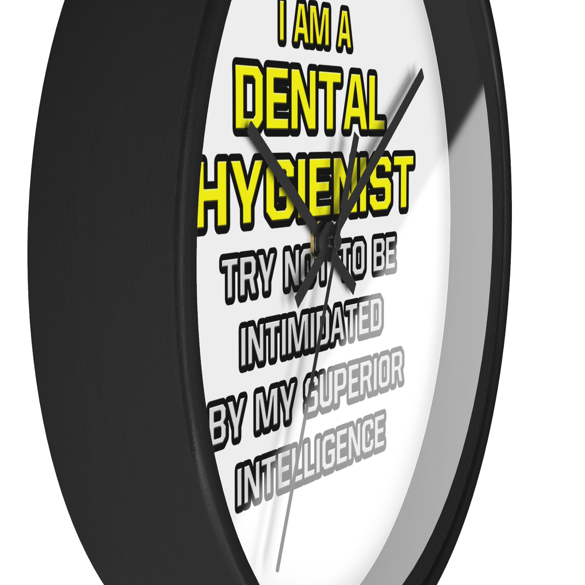 Dental Hygienist...Superior Intelligence - Wall Clock