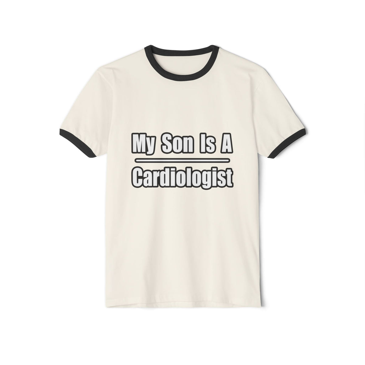 My Son Is A Cardiologist - Unisex Cotton Ringer T-Shirt