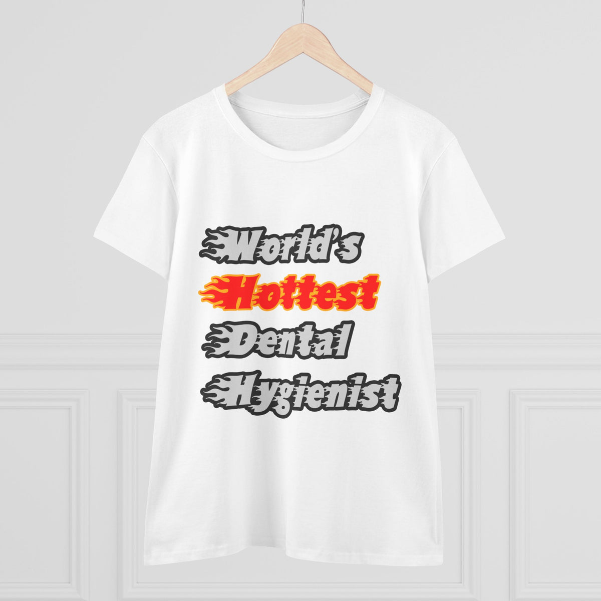 World's Hottest Dental Hygienist - Women's Midweight Cotton Tee