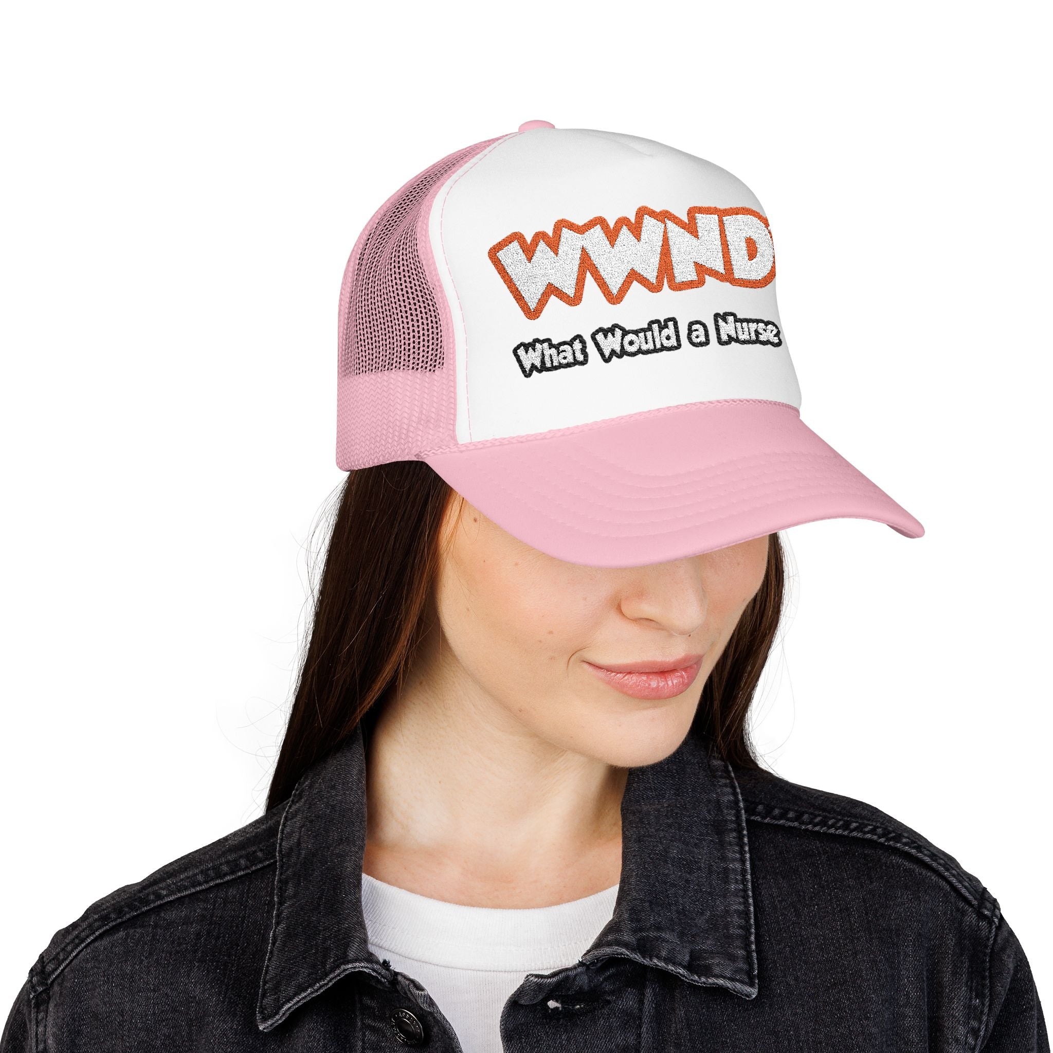 WWND...What Would a Nurse Do - Foam Trucker Hat