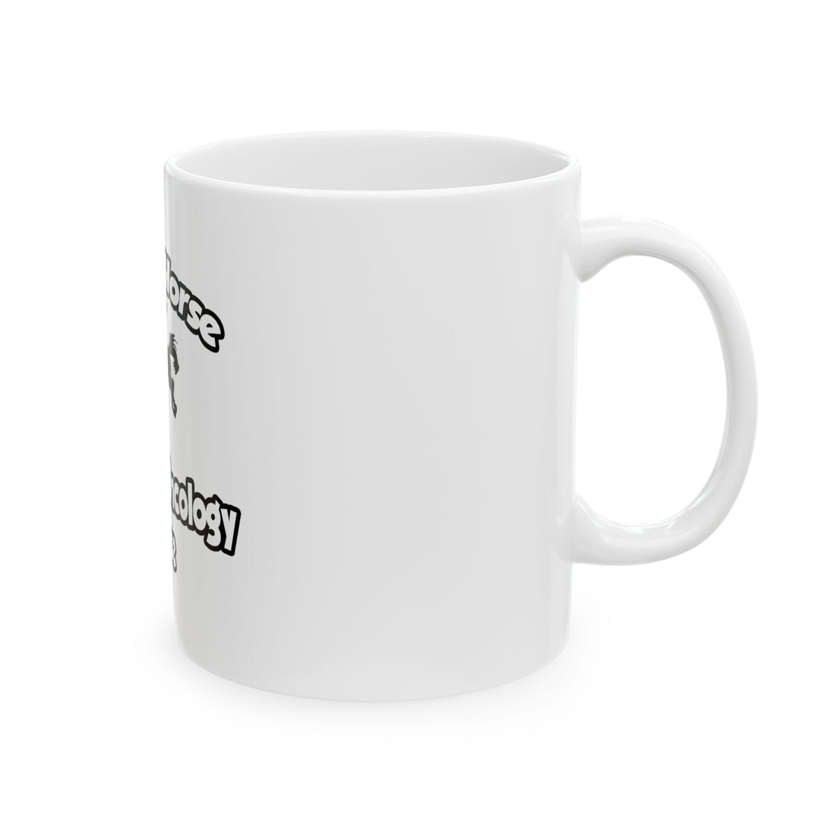 Save a Horse, Ride an Oncology Nurse - Ceramic Mug, (11oz, 15oz)