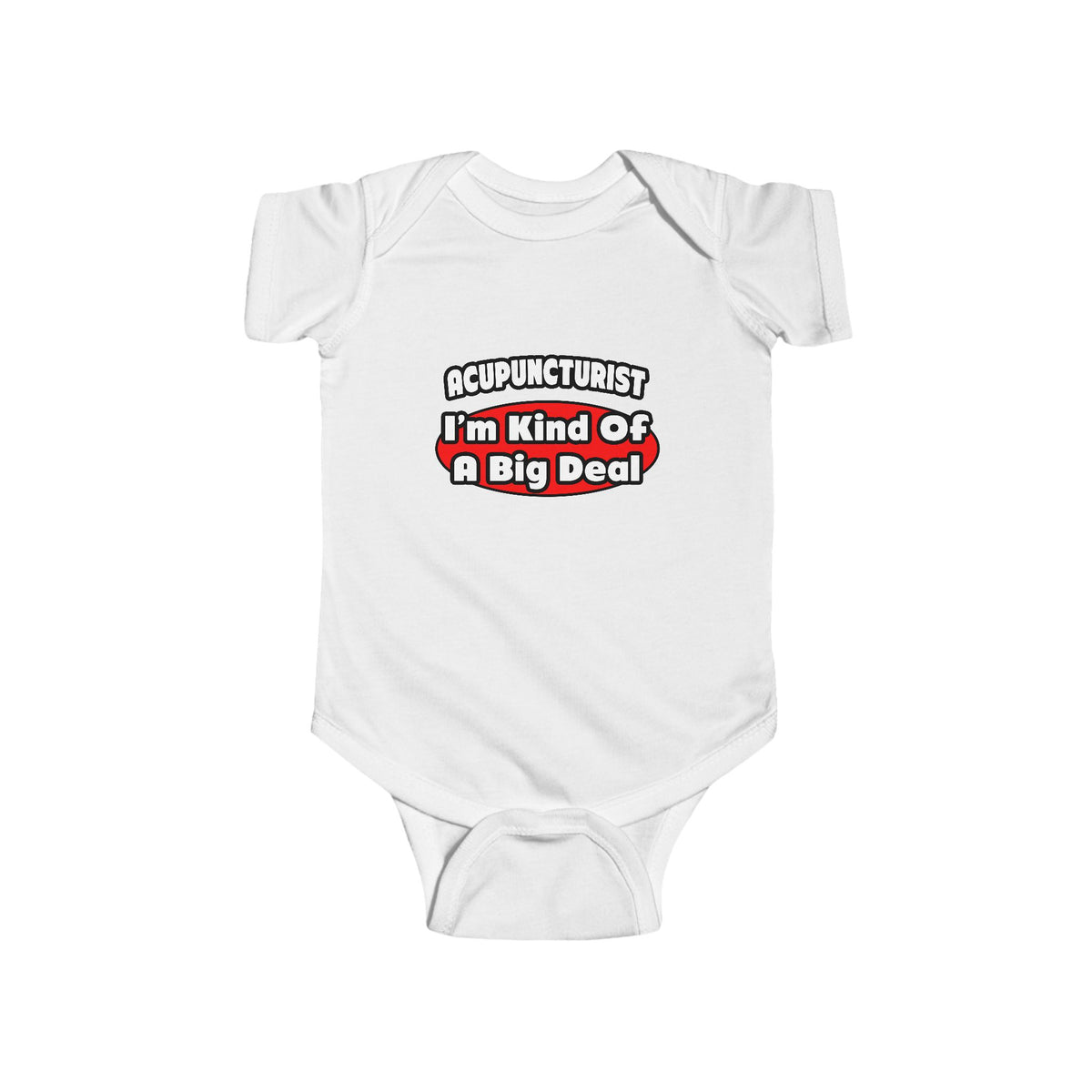Acupuncturist ... Big Deal - Infant Fine Jersey Bodysuit