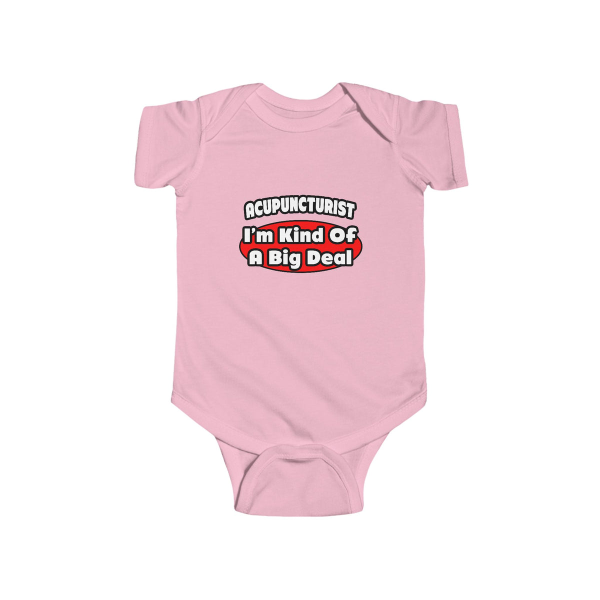 Acupuncturist ... Big Deal - Infant Fine Jersey Bodysuit
