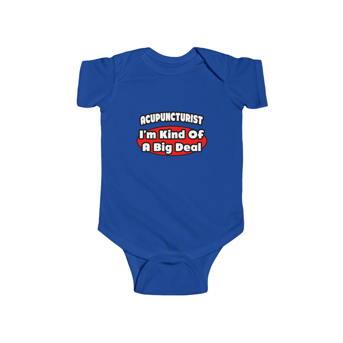 Acupuncturist ... Big Deal - Infant Fine Jersey Bodysuit