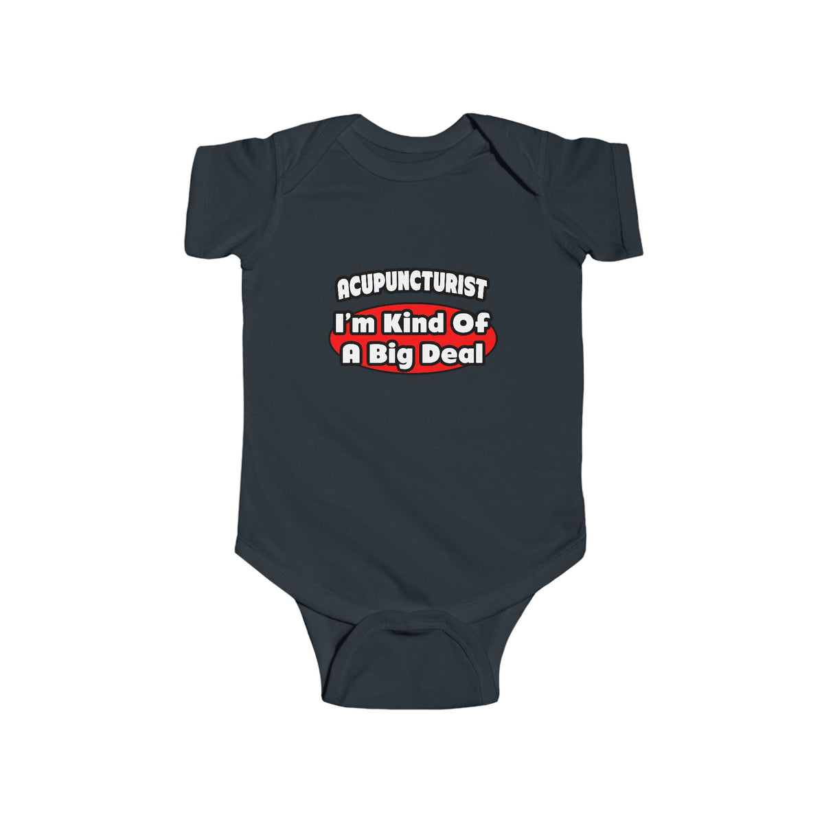 Acupuncturist ... Big Deal - Infant Fine Jersey Bodysuit