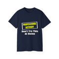 Professional Actuary...Don't Try This At Home - Unisex Ultra Cotton Tee
