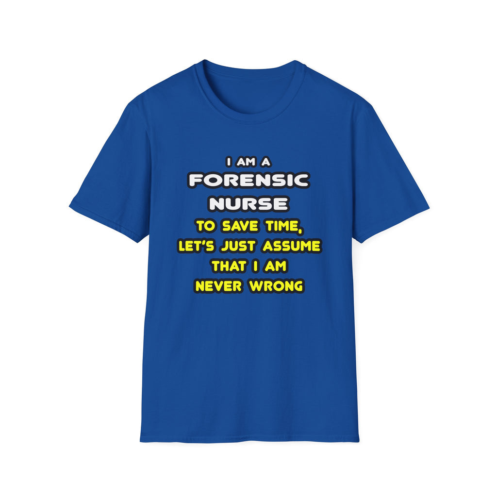 Funny Forensic Nurse T Shirts and Gifts - Unisex Softstyle T-Shirt