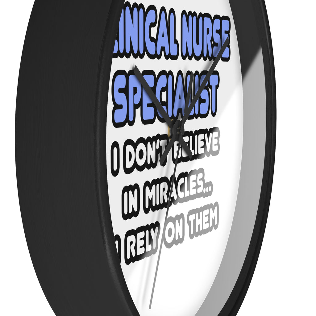 Miracles and Clinical Nurse Specialists - Wall Clock