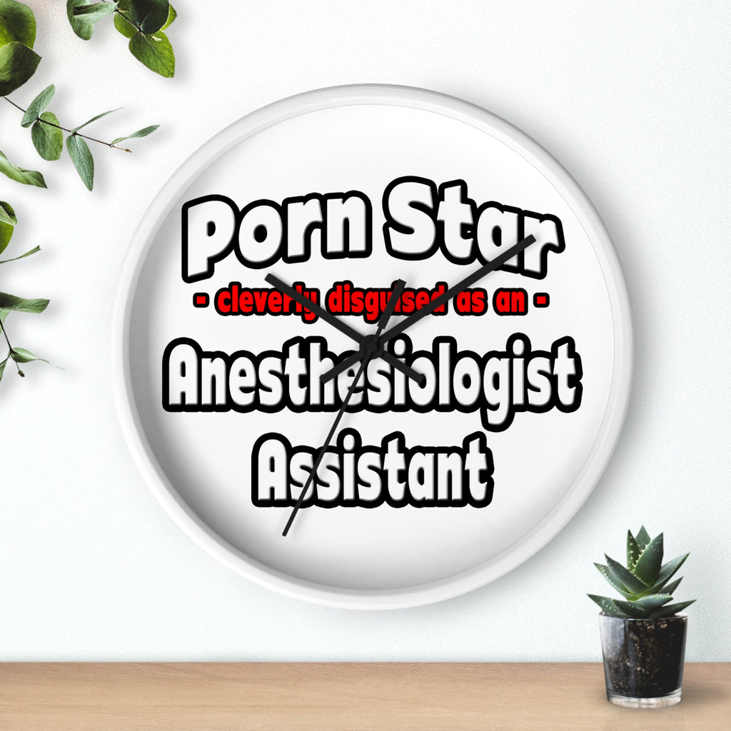 Porn Star .. Anesthesiologist Assistant - Wall Clock