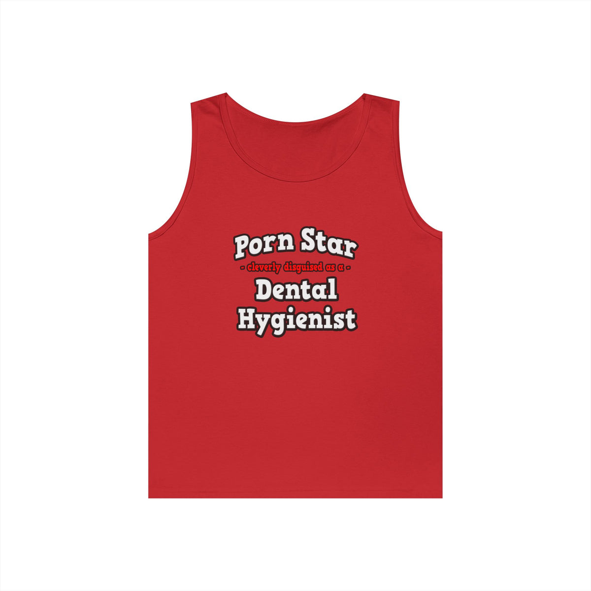 Porn Star...Dental Hygienist - Unisex Heavy Cotton Tank Top