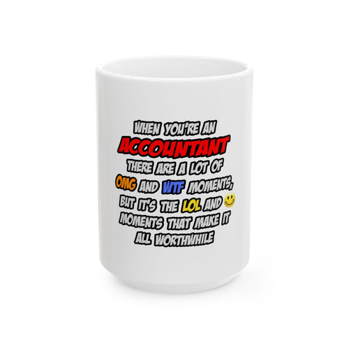 Accountant .. OMG WTF LOL - Ceramic Mug, (11oz, 15oz)