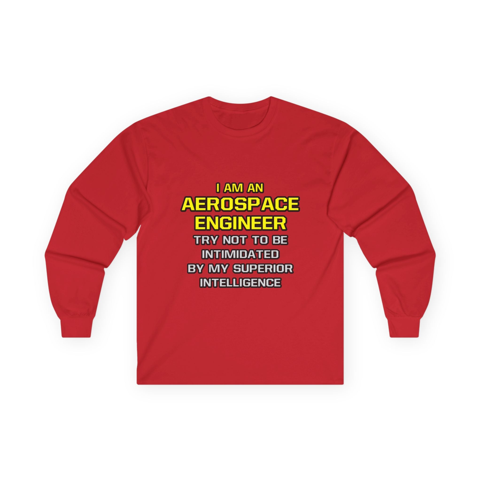 Aerospace Engineer...Superior Intelligence - Unisex Ultra Cotton Long Sleeve Tee