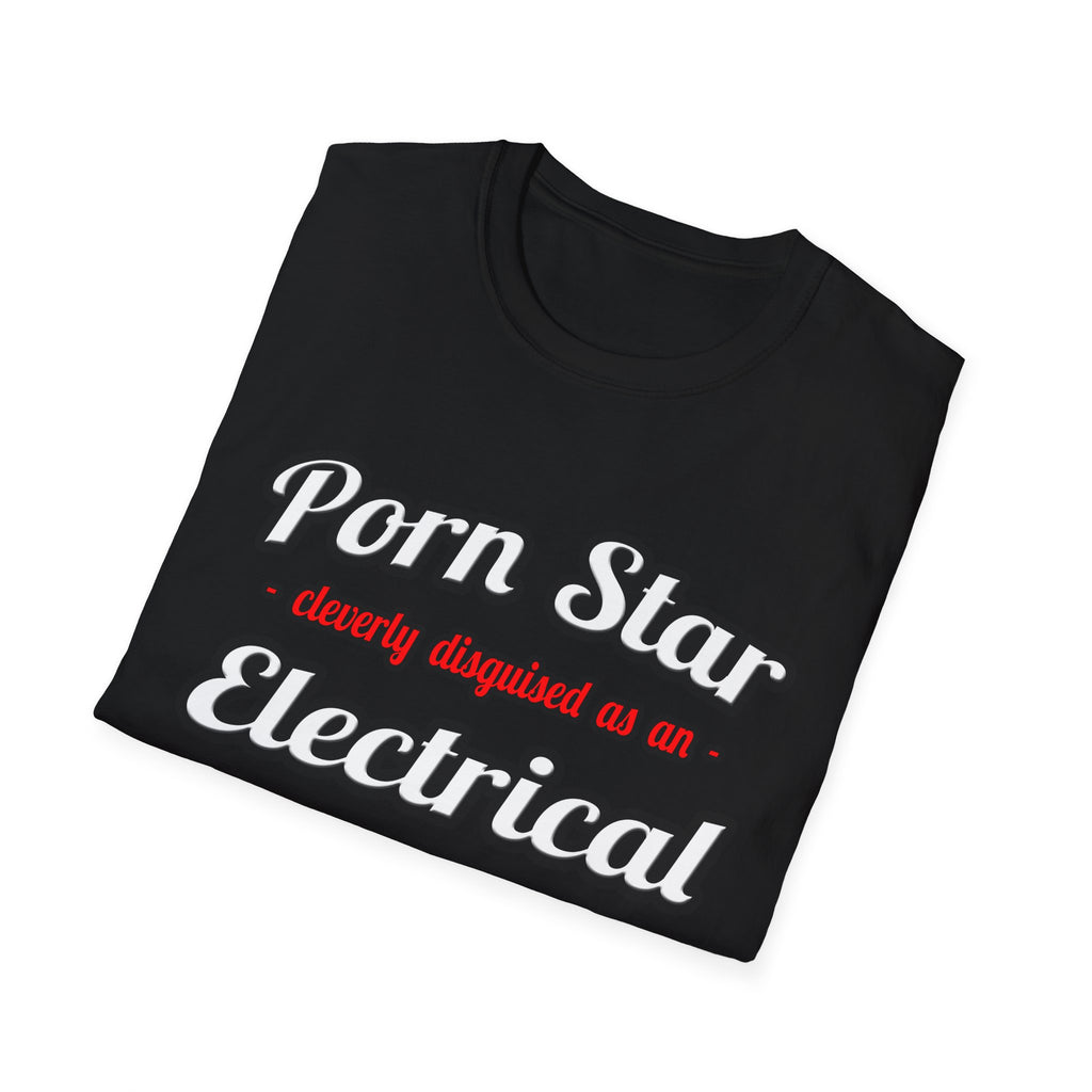 Porn Star...Electrical Engineer - Unisex Softstyle T-Shirt