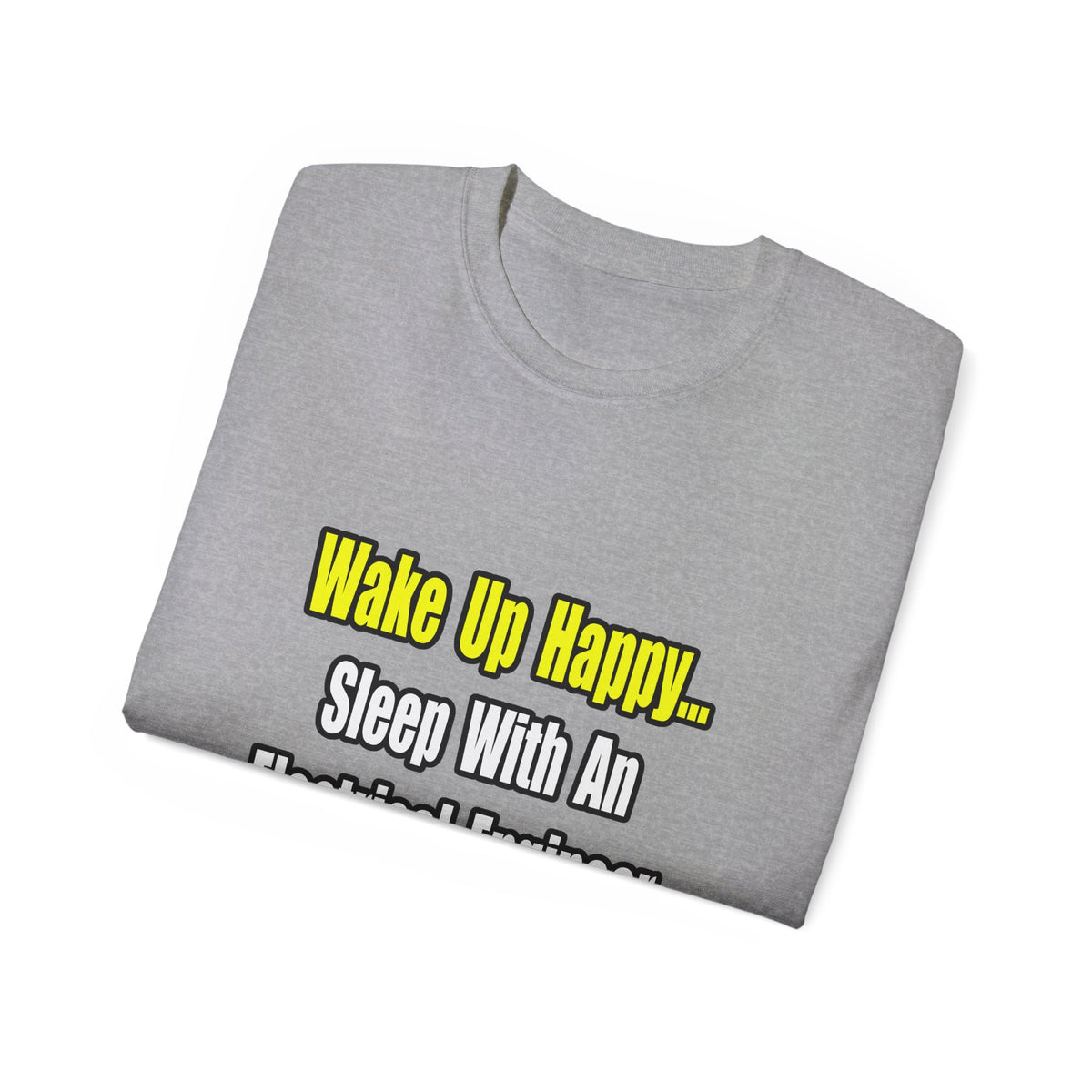Sleep With An Electrical Engineer - Unisex Ultra Cotton Tee