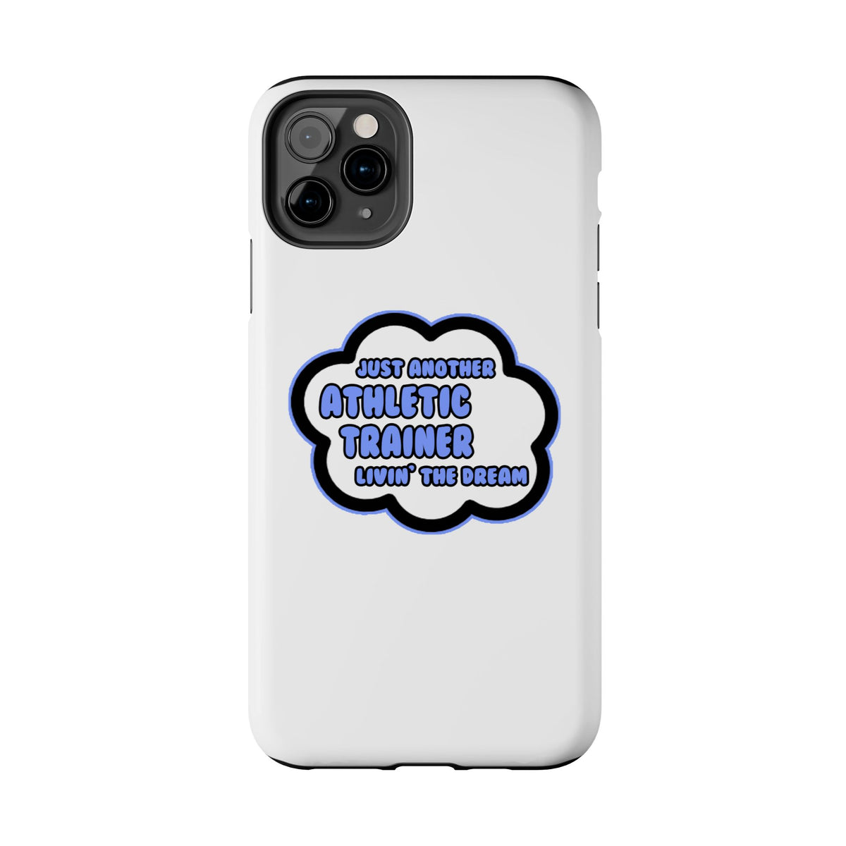 Athletic Trainer .. Livin' The Dream - Tough Phone Cases