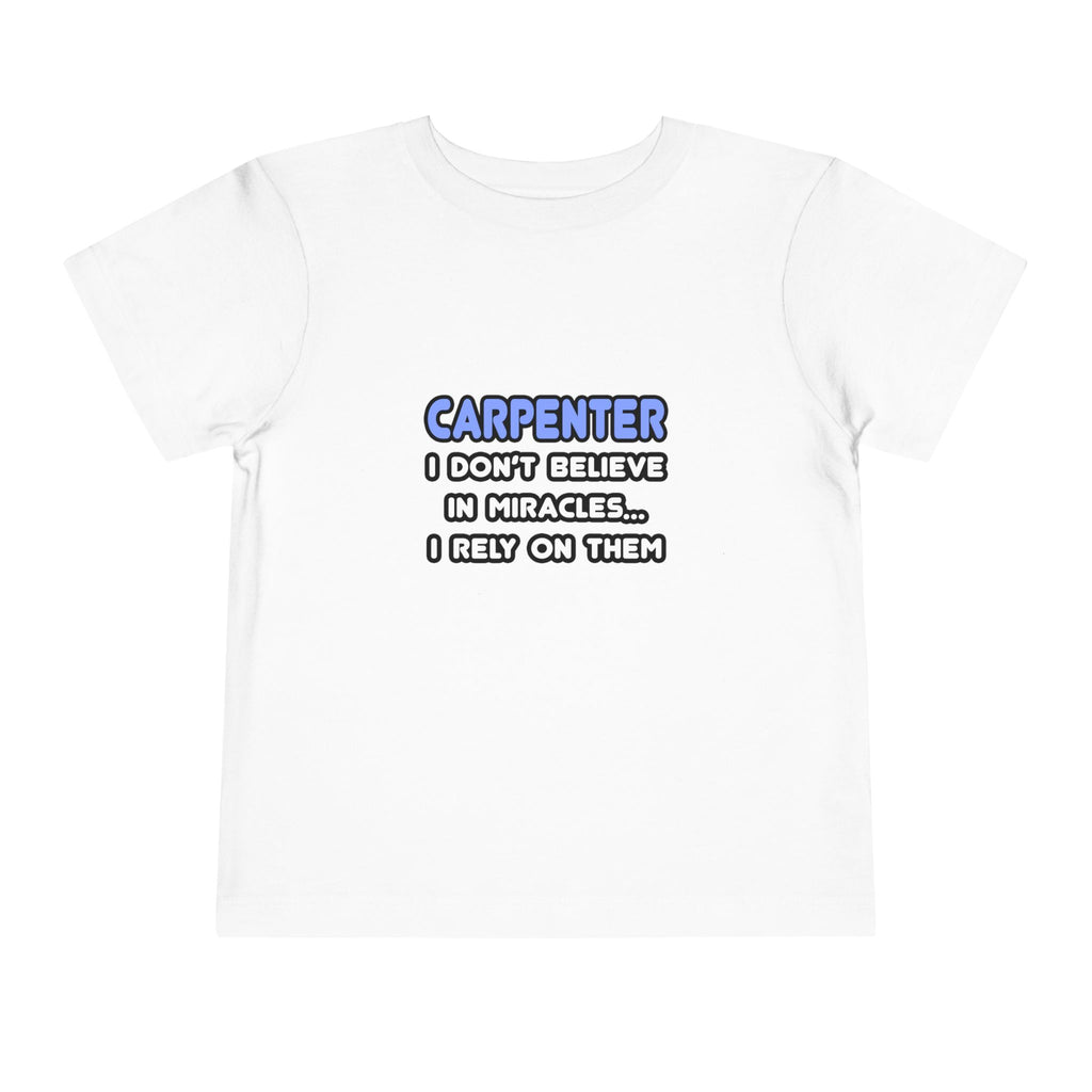 Miracles and Carpenters - Toddler Short Sleeve Tee