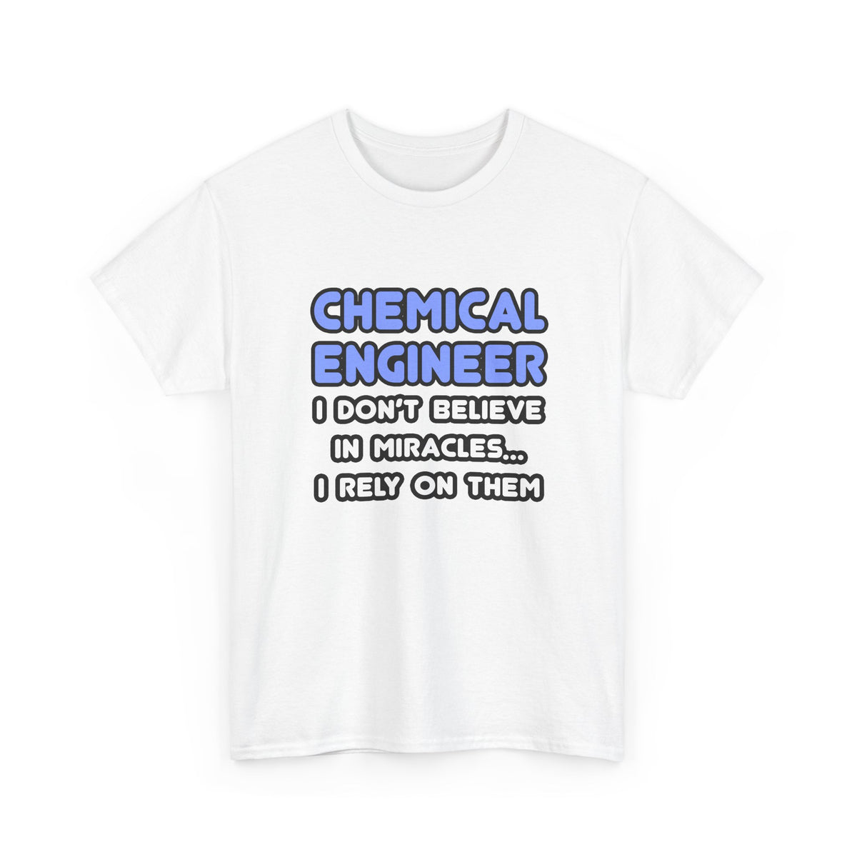 Miracles and Chemical Engineers - Unisex Heavy Cotton Tee