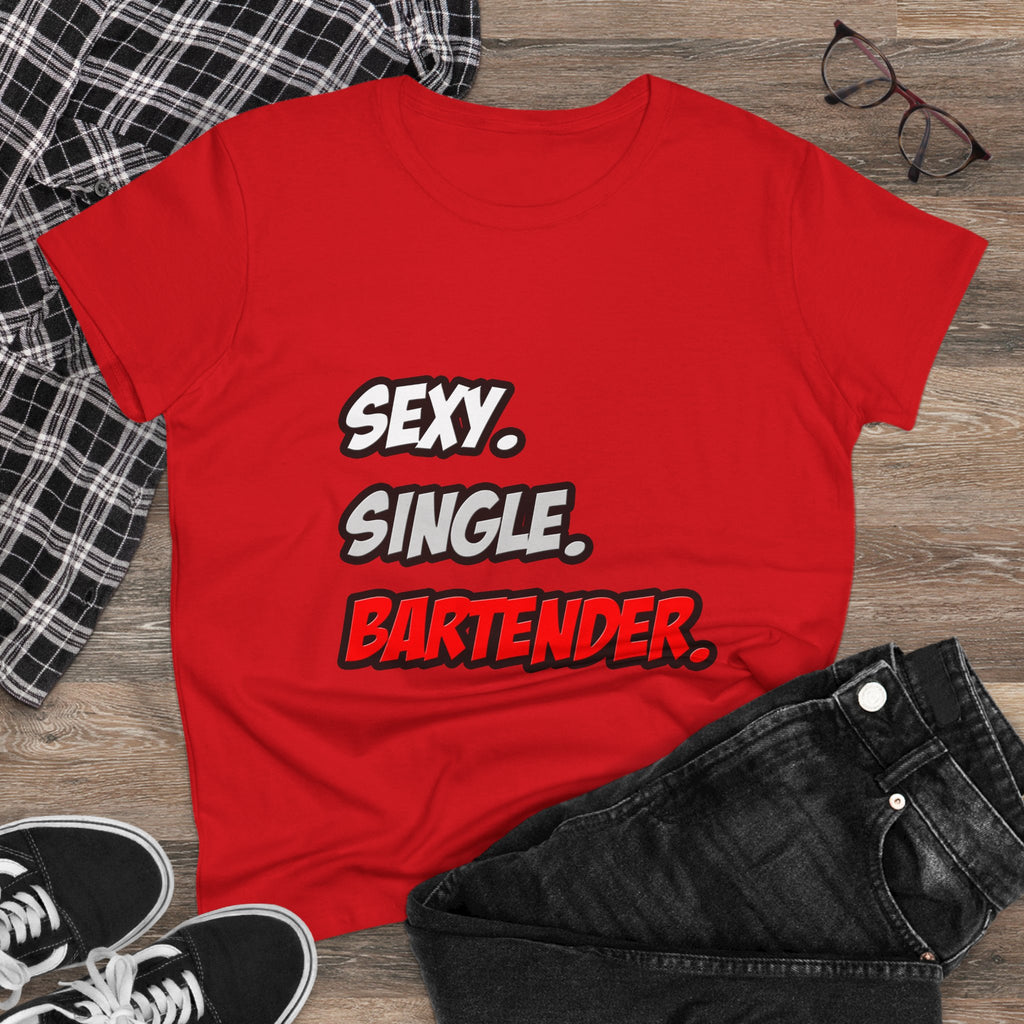 Sexy. Single. Bartender - Women's Midweight Cotton Tee