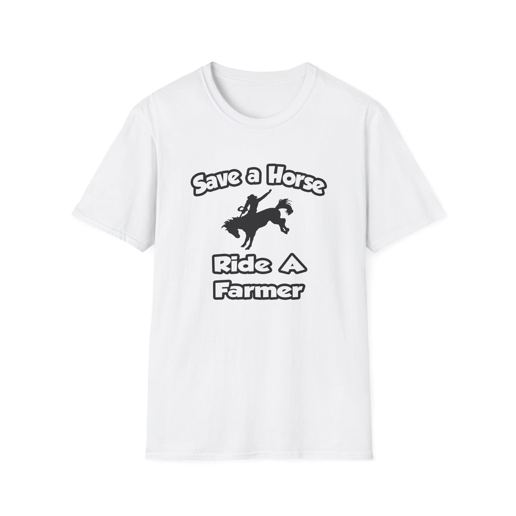 Save a Horse .. Ride a Farmer - Unisex Softstyle T-Shirt