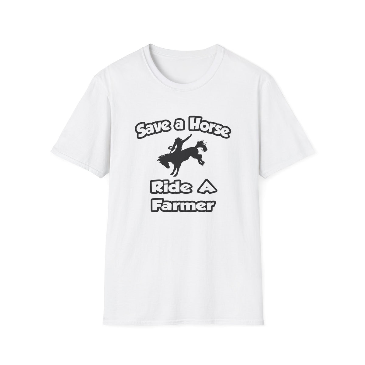 Save a Horse .. Ride a Farmer - Unisex Softstyle T-Shirt