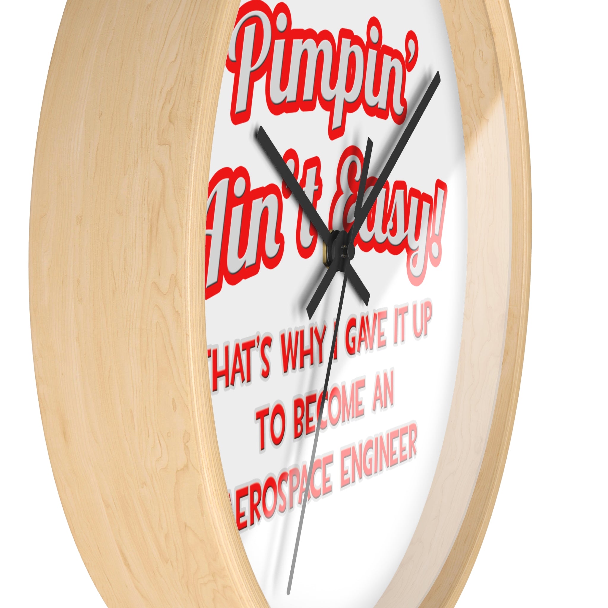 Pimpin' Ain't Easy .. Aerospace Engineer - Wall Clock