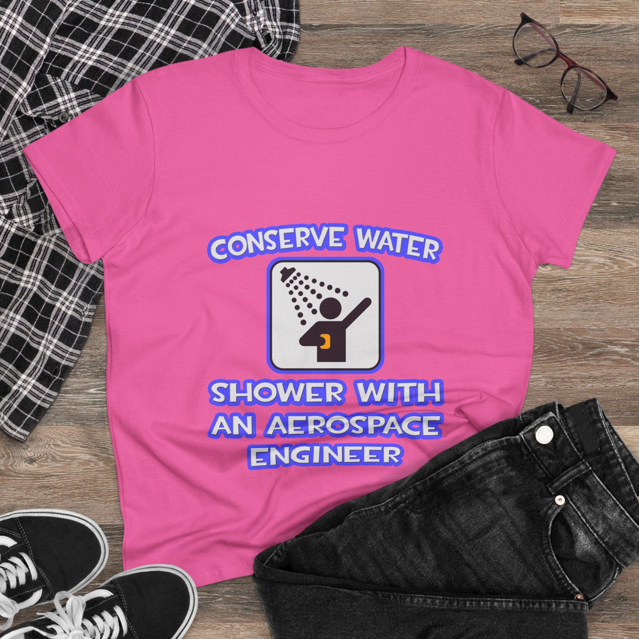 Conserve Water .. Shower With Aerospace Engineer - Women's Midweight Cotton Tee