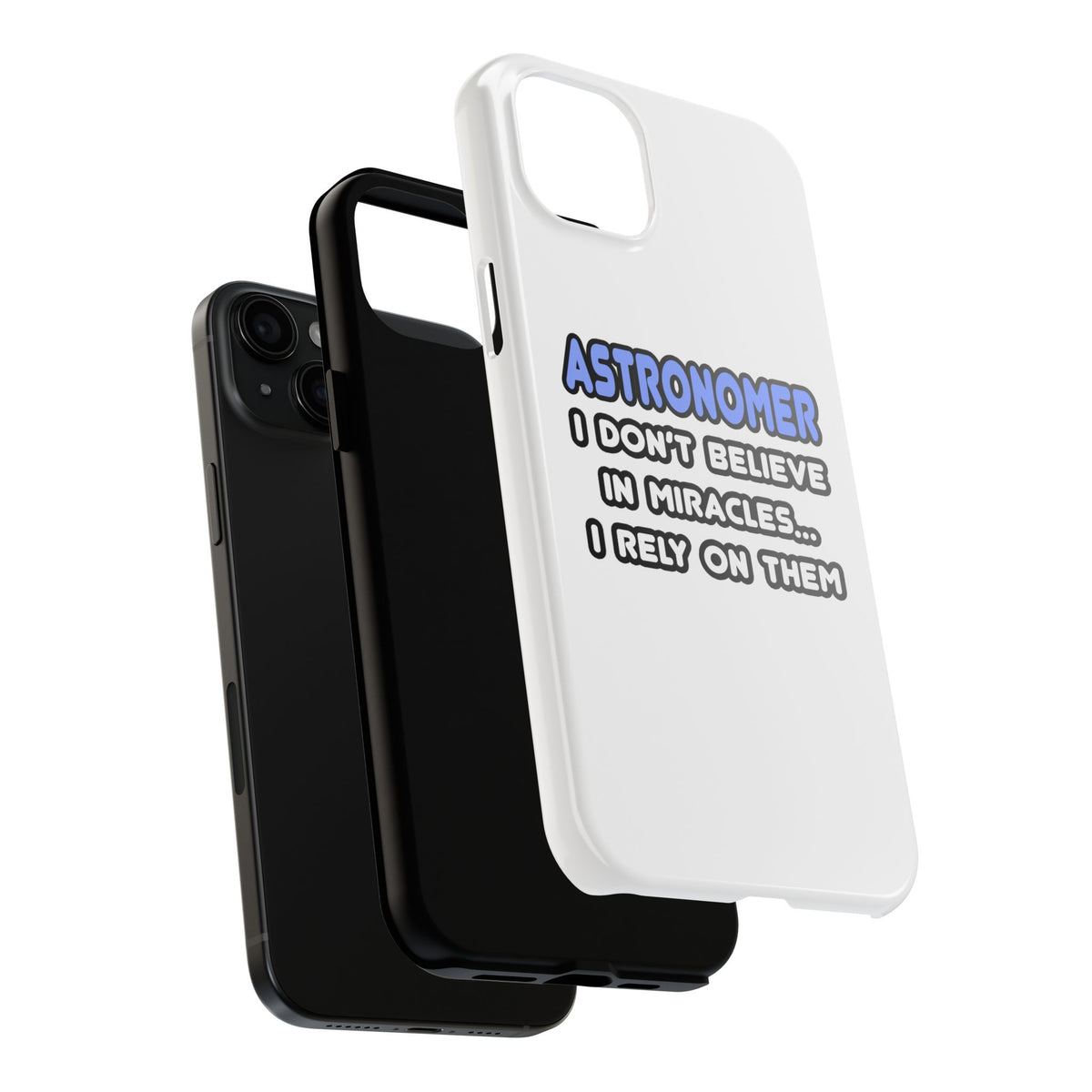 Miracles and Astronomers - Tough Phone Cases