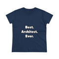 Best. Architect. Ever - Women's Midweight Cotton Tee