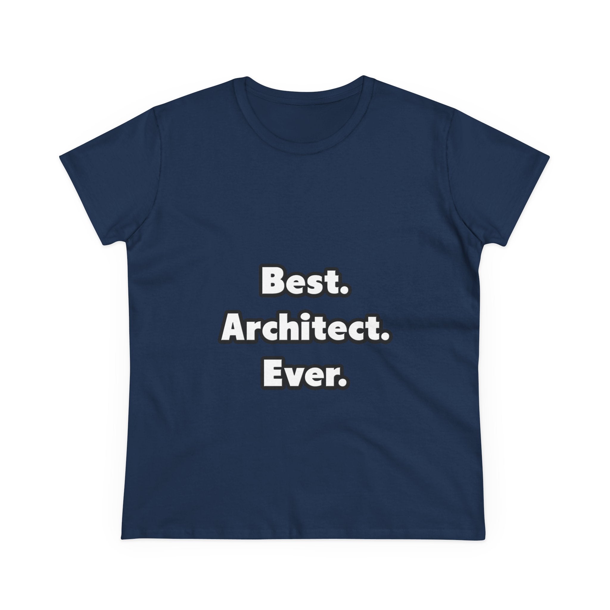 Best. Architect. Ever - Women's Midweight Cotton Tee