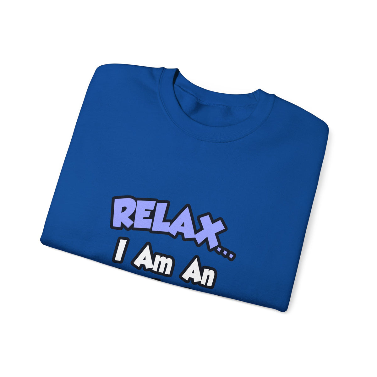 Relax...I Am An Endocrinologist - Unisex Heavy Blend™ Crewneck Sweatshirt