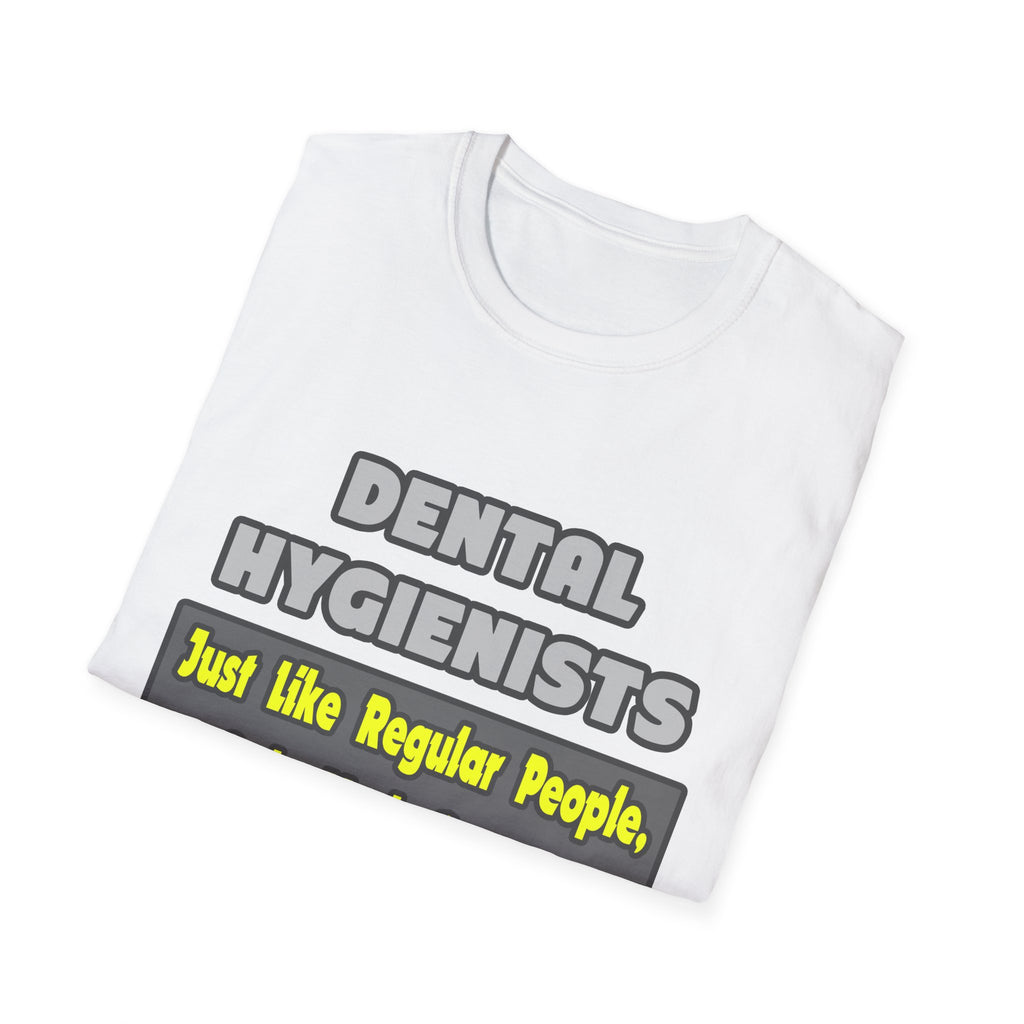 Dental Hygienists...Smarter - Unisex Softstyle T-Shirt