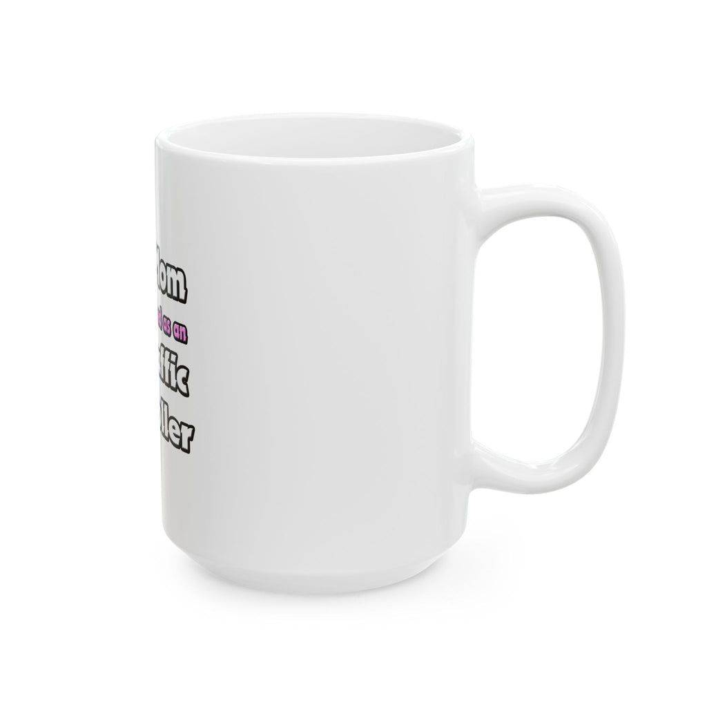 Super Mom ... Air Traffic Controller - Ceramic Mug, (11oz, 15oz)