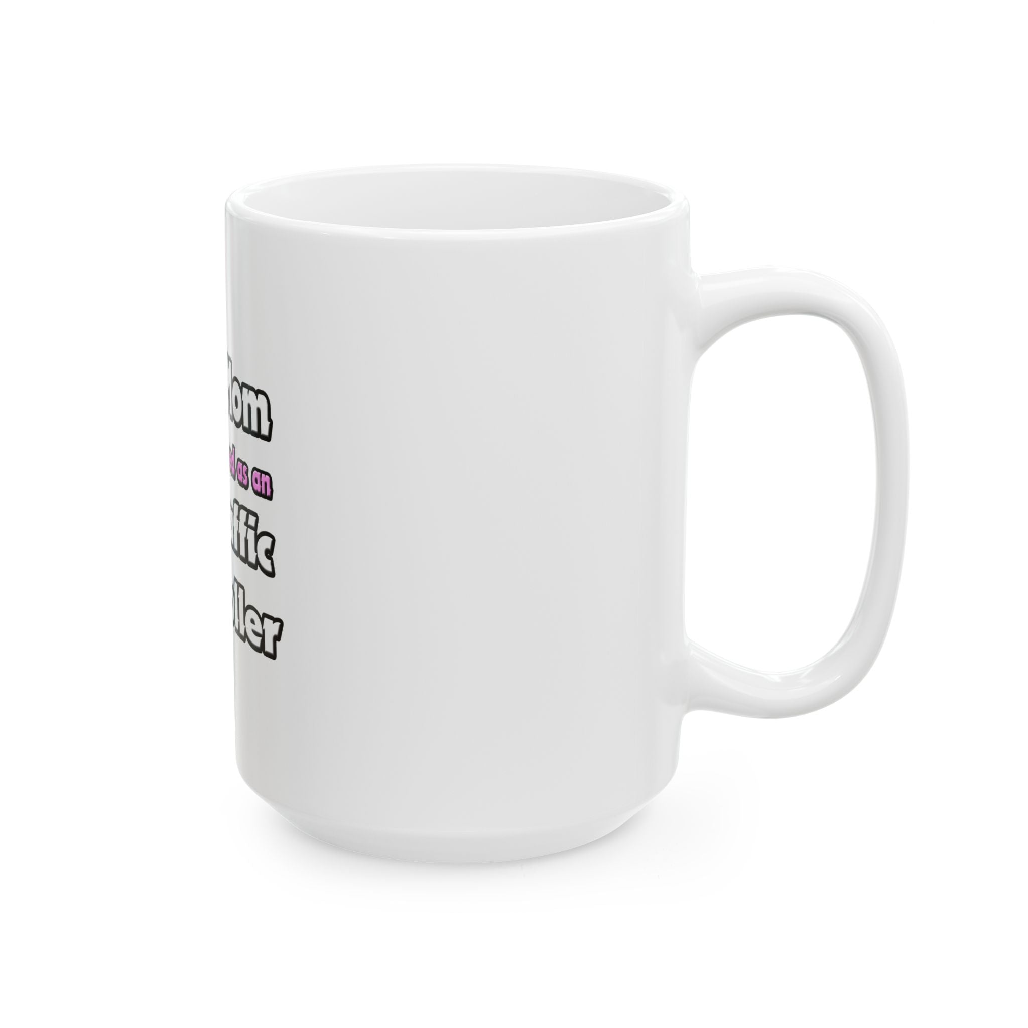 Super Mom ... Air Traffic Controller - Ceramic Mug, (11oz, 15oz)