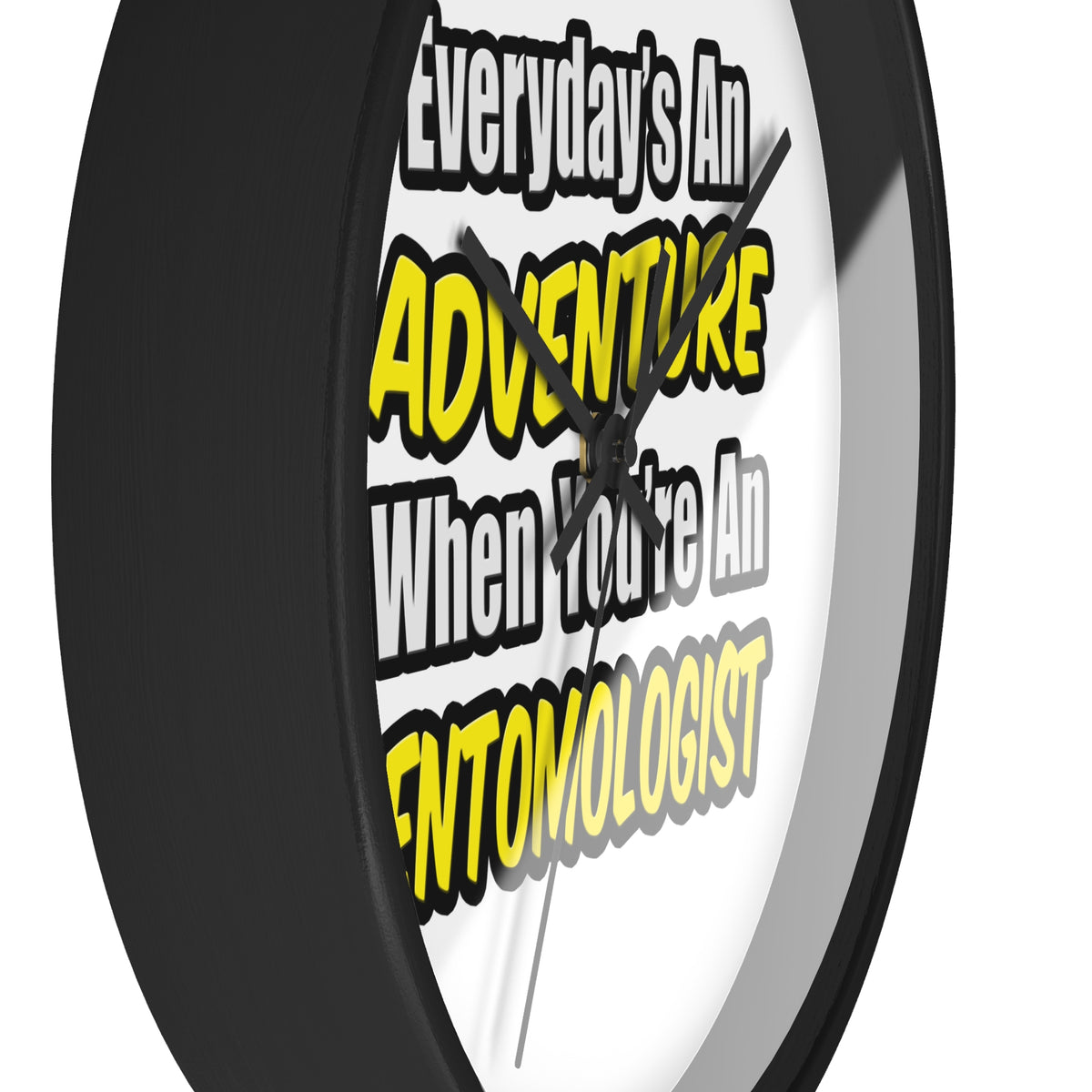 Everyday's An Adventure .. Entomologist - Wall Clock
