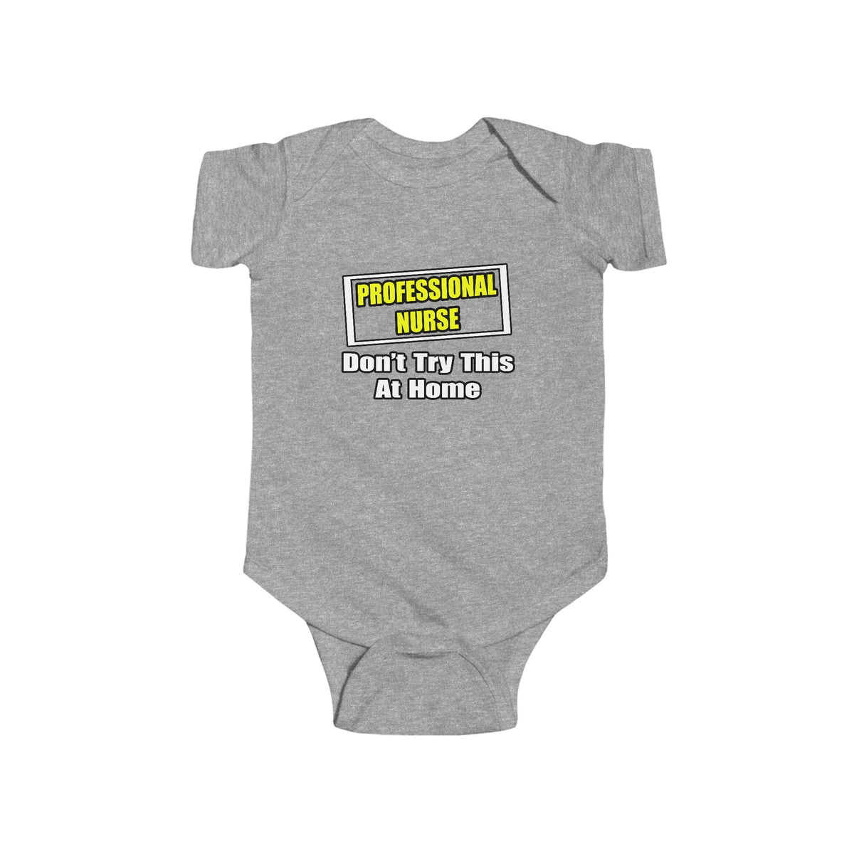 Professional Nurse...Don't Try This At Home - Infant Fine Jersey Bodysuit
