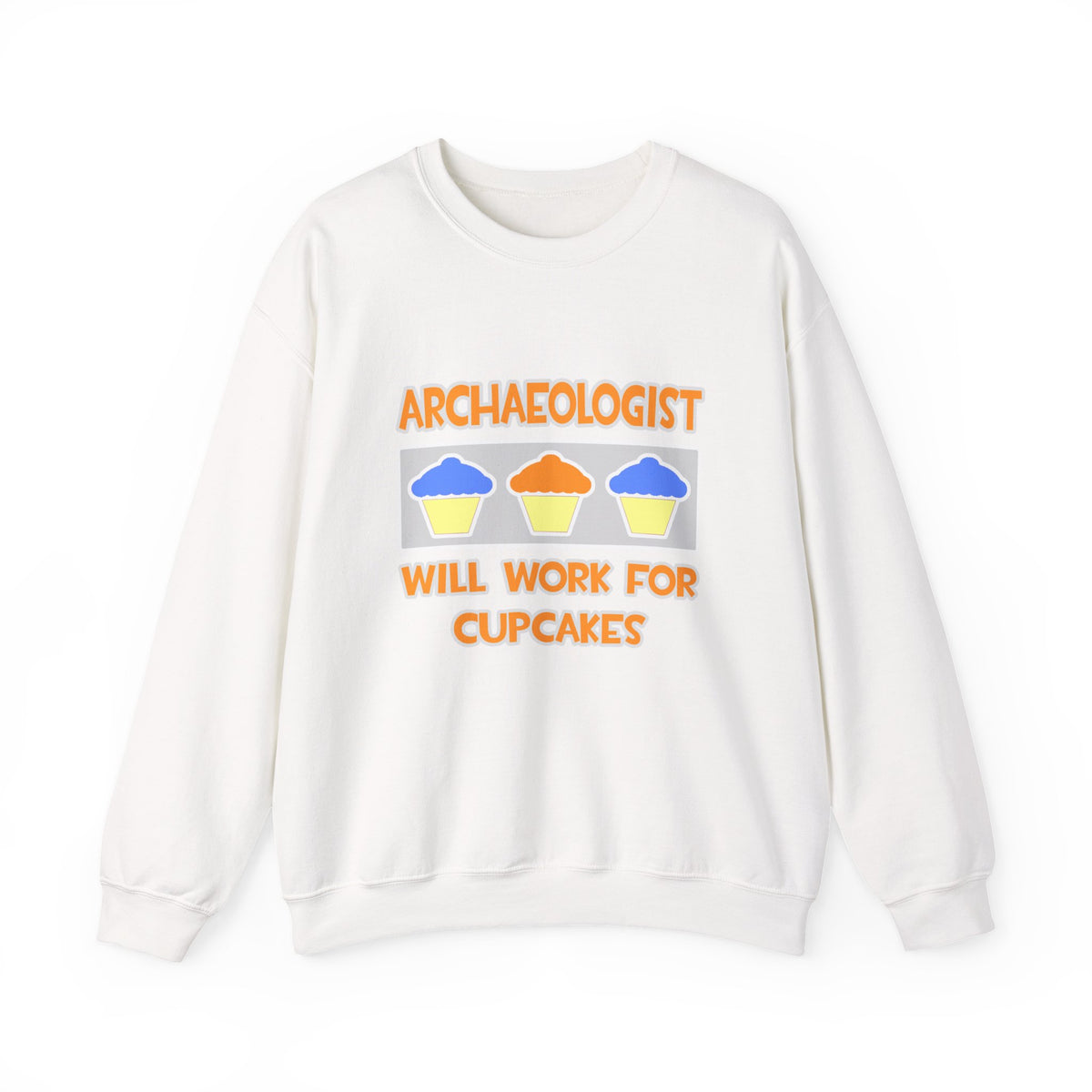 Archaeologist ... Will Work For Cupcakes - Unisex Heavy Blend™ Crewneck Sweatshirt
