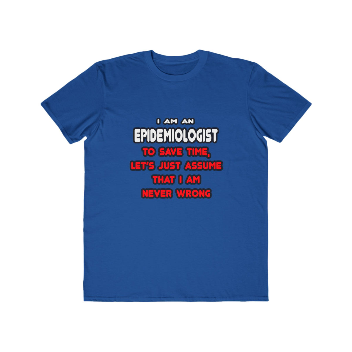Funny Epidemiologist T Shirts and Gifts - Men's Lightweight Fashion Tee