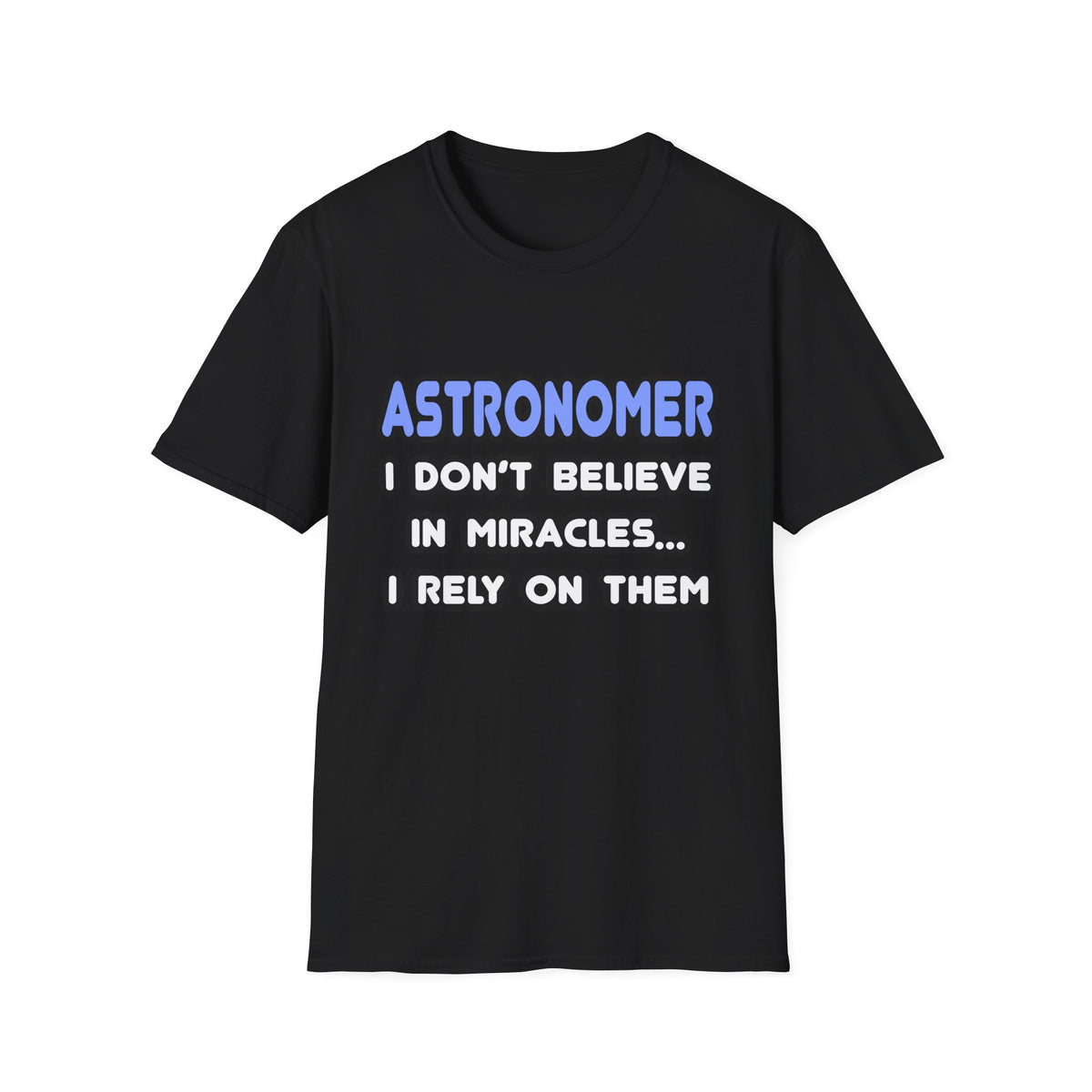 Miracles and Astronomers - Unisex Softstyle T-Shirt