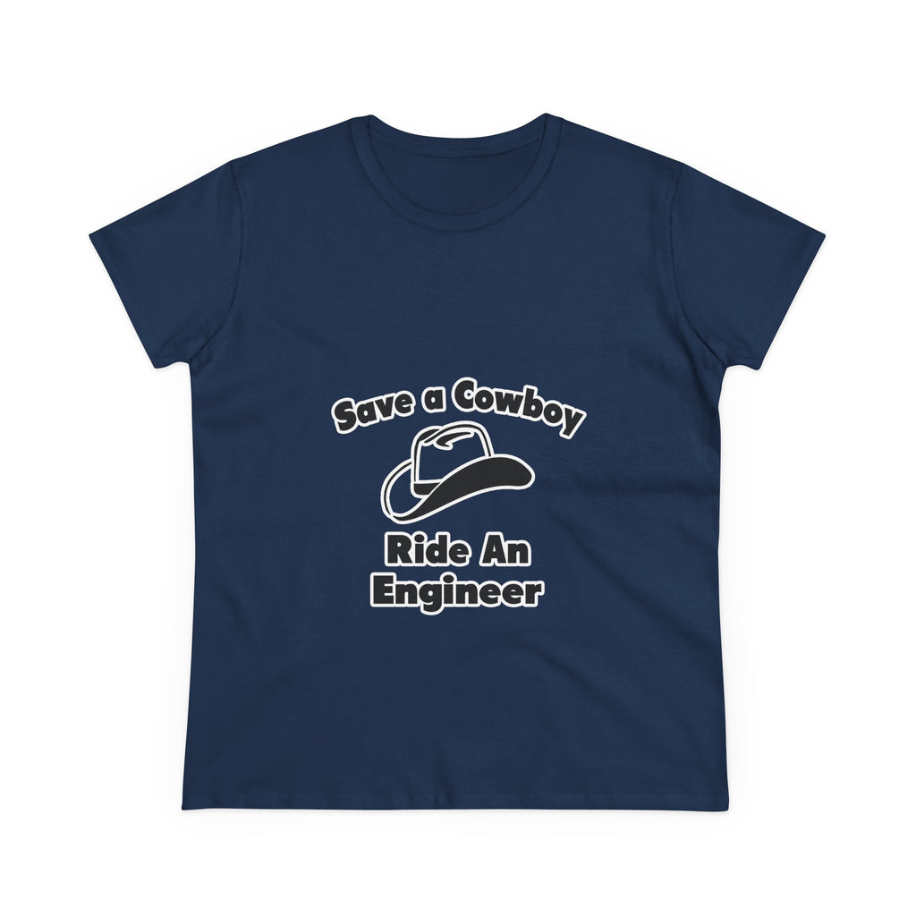 Save a Cowboy .. Ride an Engineer - Women's Midweight Cotton Tee
