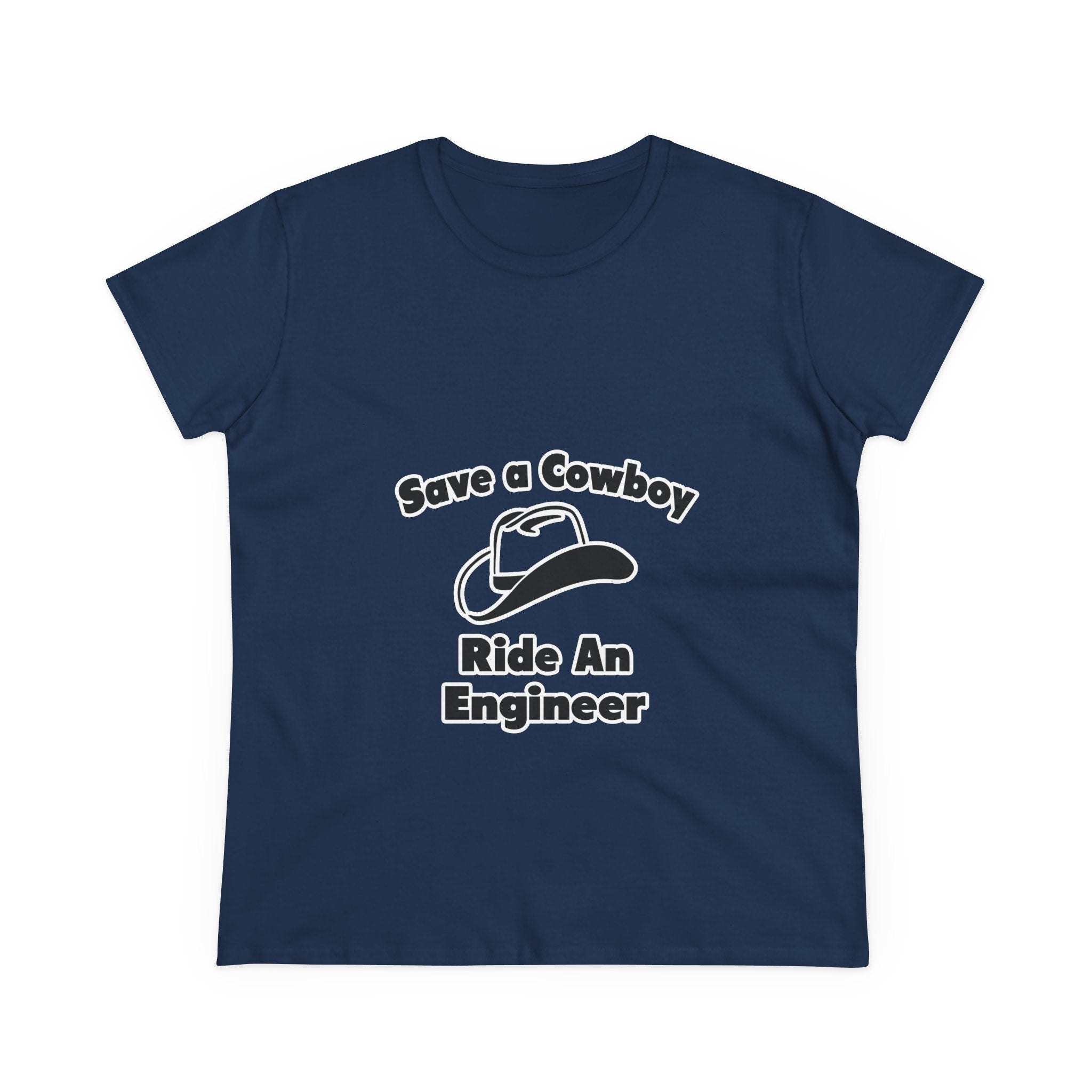 Save a Cowboy .. Ride an Engineer - Women's Midweight Cotton Tee