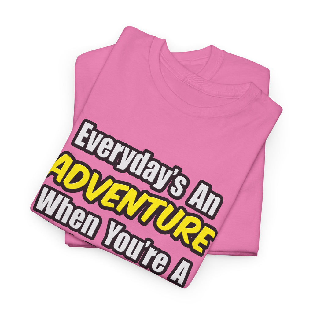 Everyday's An Adventure...Chemical Engineer - Unisex Heavy Cotton Tee