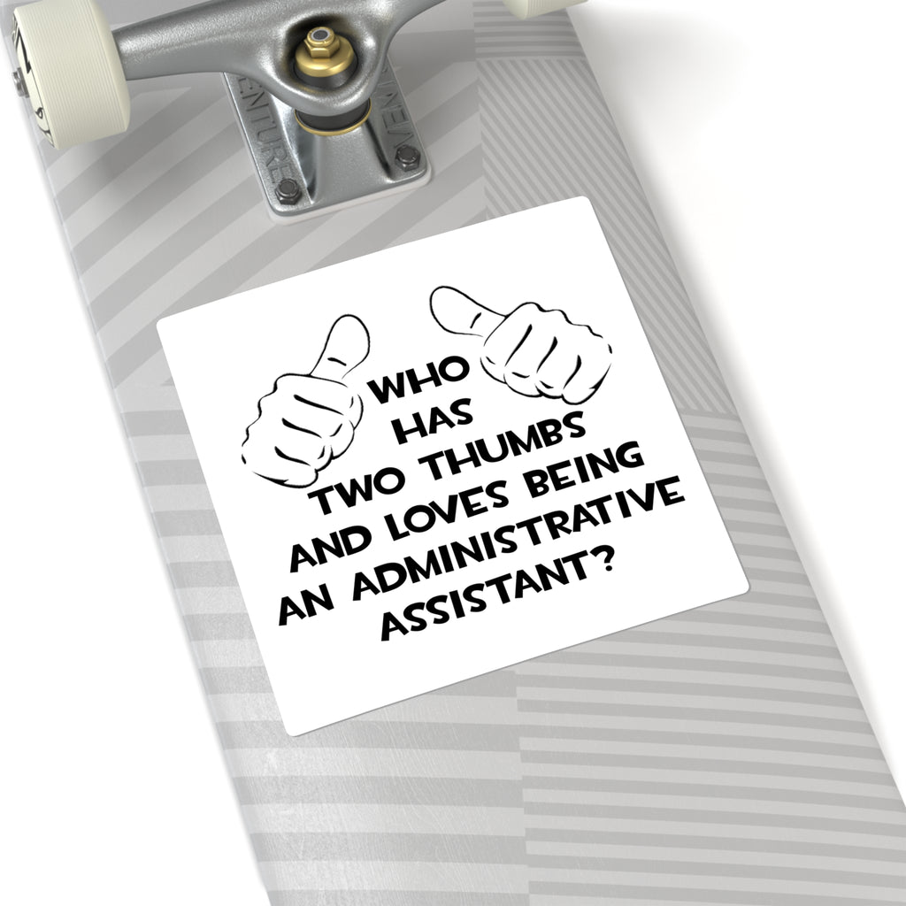 Two Thumbs .. Administrative Assistant - Square Stickers