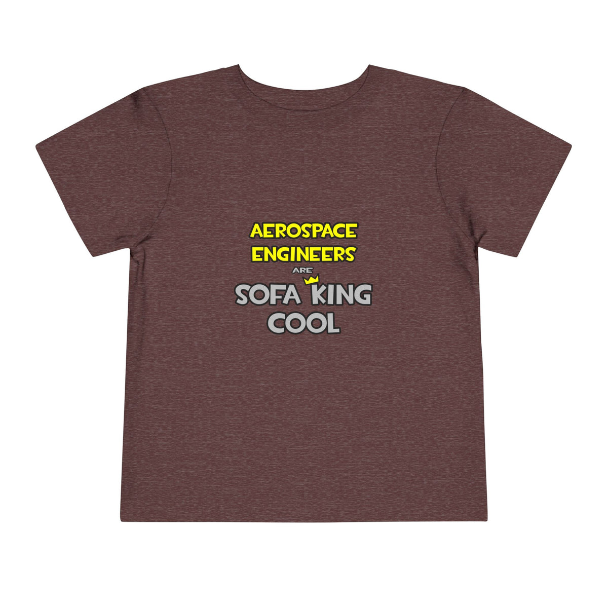 Aerospace Engineers Are Sofa King Cool - Toddler Short Sleeve Tee