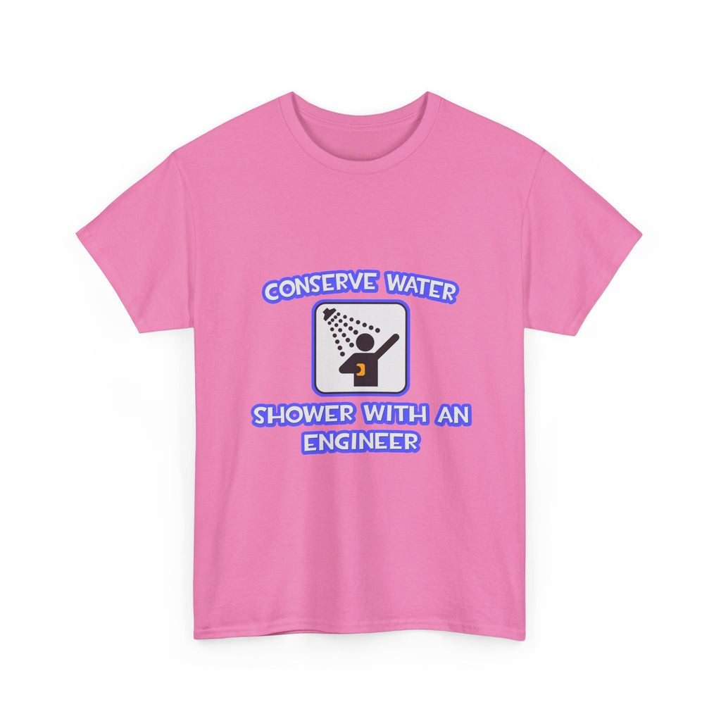 Conserve Water .. Shower With an Engineer - Unisex Heavy Cotton Tee