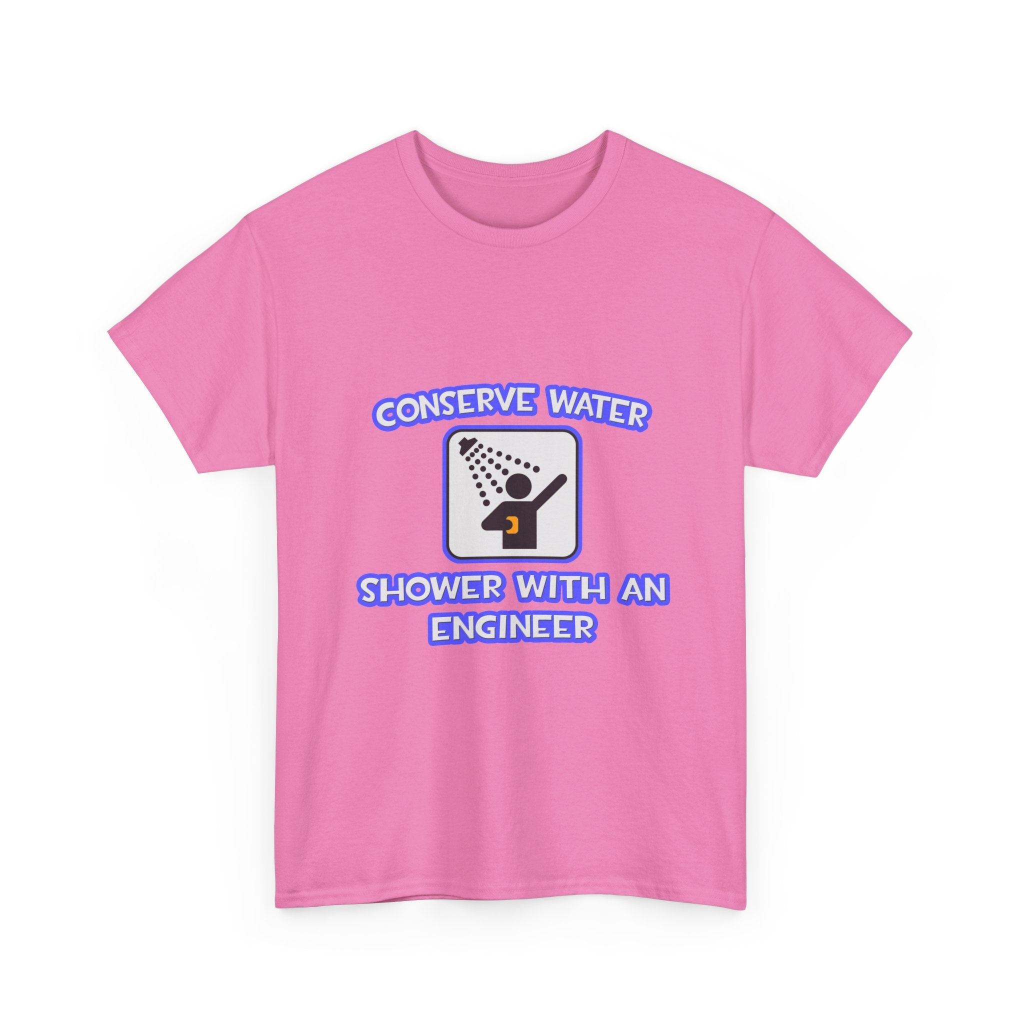 Conserve Water .. Shower With an Engineer - Unisex Heavy Cotton Tee