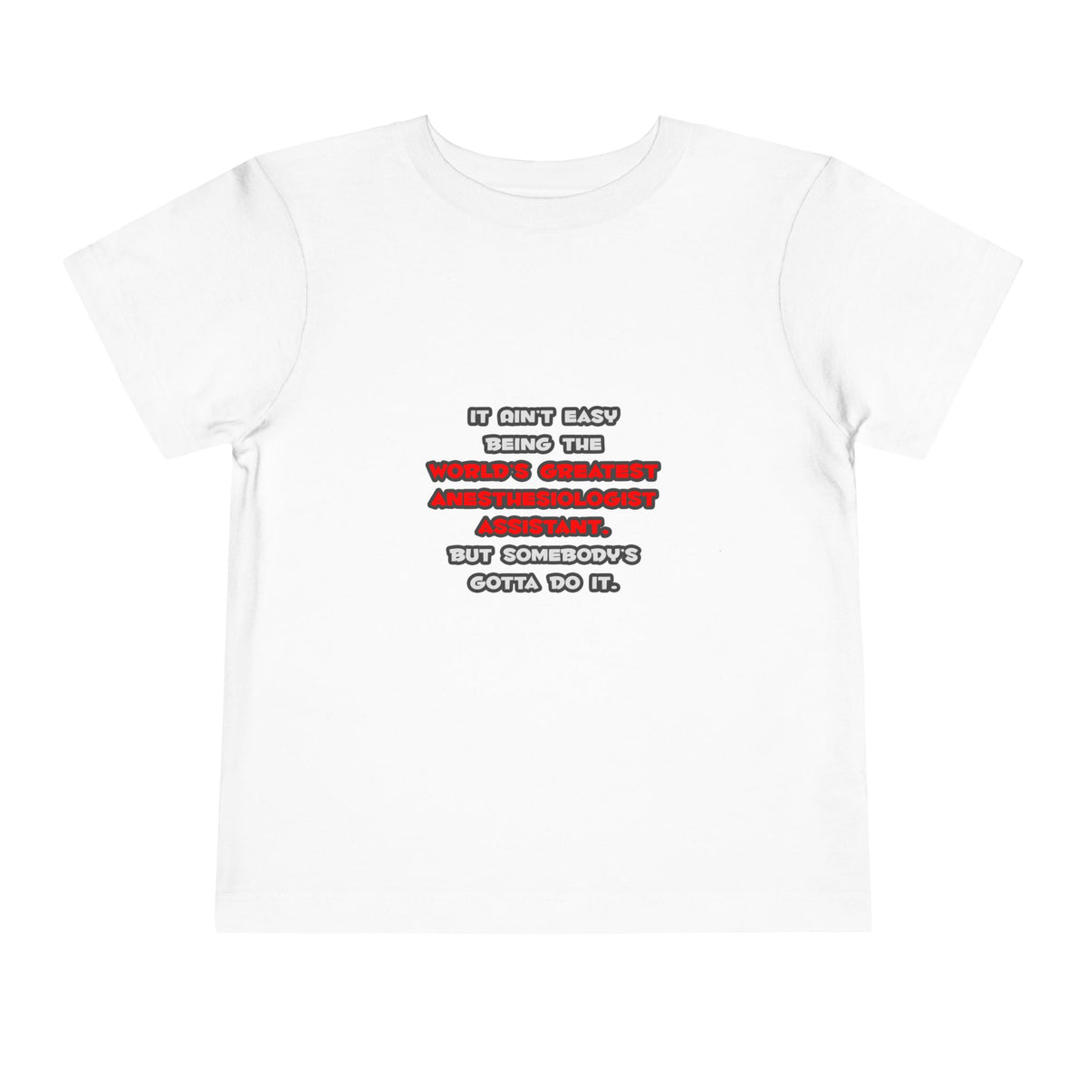 World's Greatest Anesthesiologist Asst Joke - Toddler Short Sleeve Tee